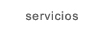 Servicios